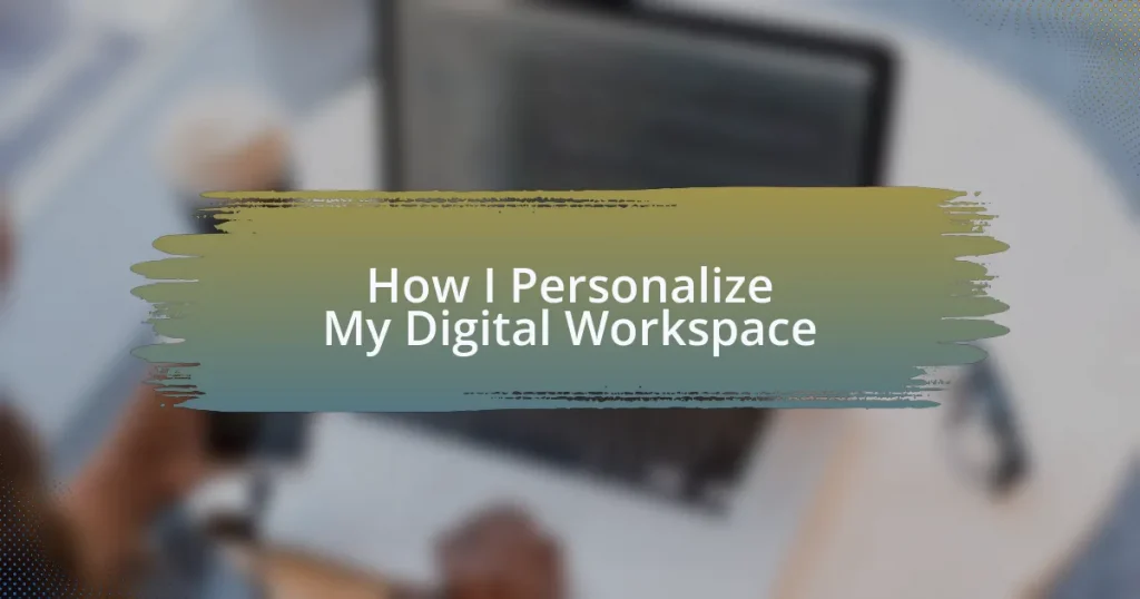 How I Personalize My Digital Workspace