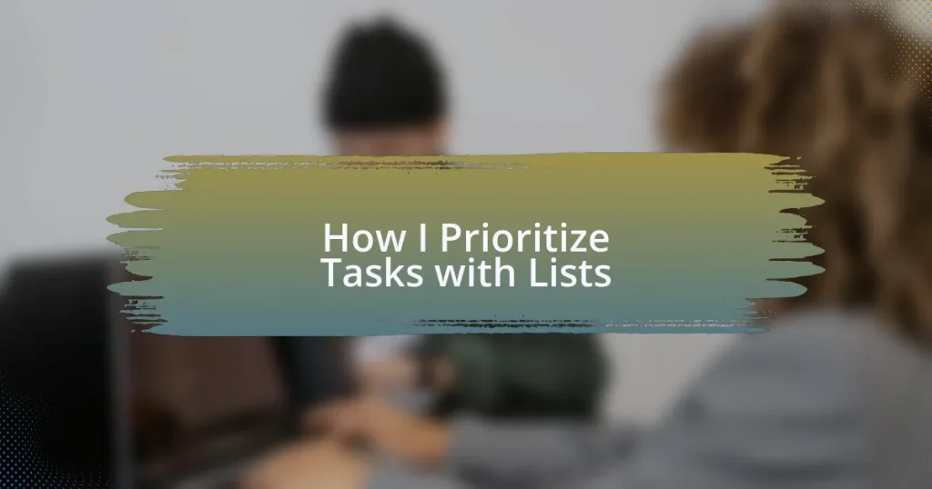 How I Prioritize Tasks with Lists
