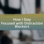 How I Stay Focused with Distraction Blockers
