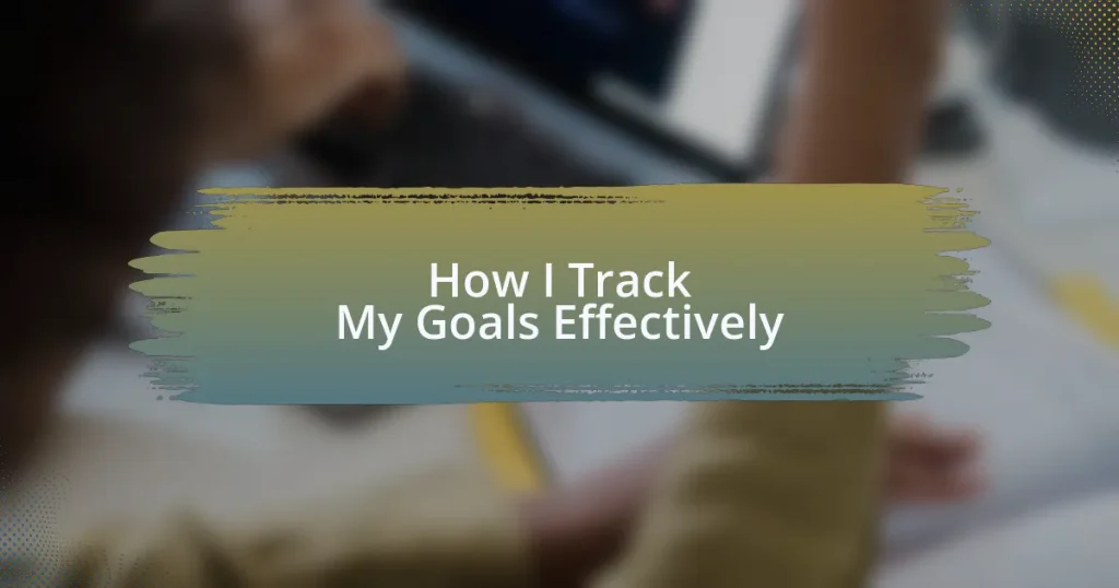 How I Track My Goals Effectively