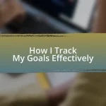 How I Track My Goals Effectively