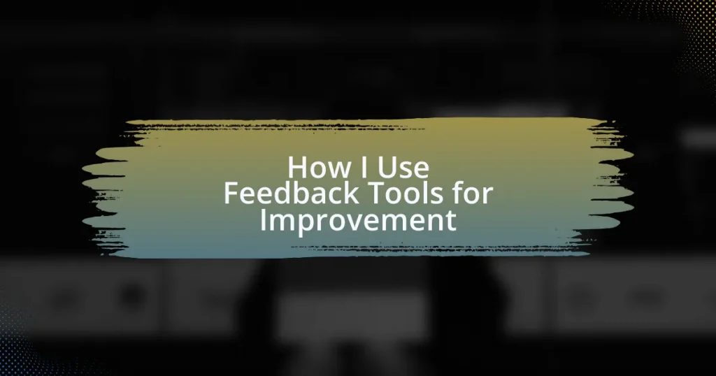 How I Use Feedback Tools for Improvement