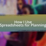 How I Use Spreadsheets for Planning