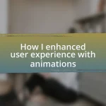 How I enhanced user experience with animations