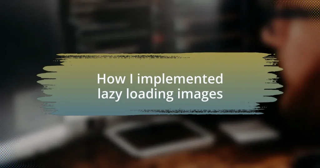 How I implemented lazy loading images