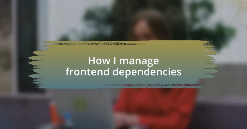 How I manage frontend dependencies
