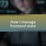 How I manage frontend state