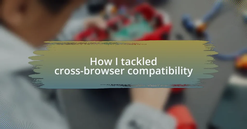 How I tackled cross-browser compatibility