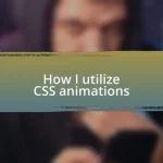How I utilize CSS animations