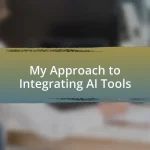 My Approach to Integrating AI Tools