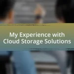 My Experience with Cloud Storage Solutions