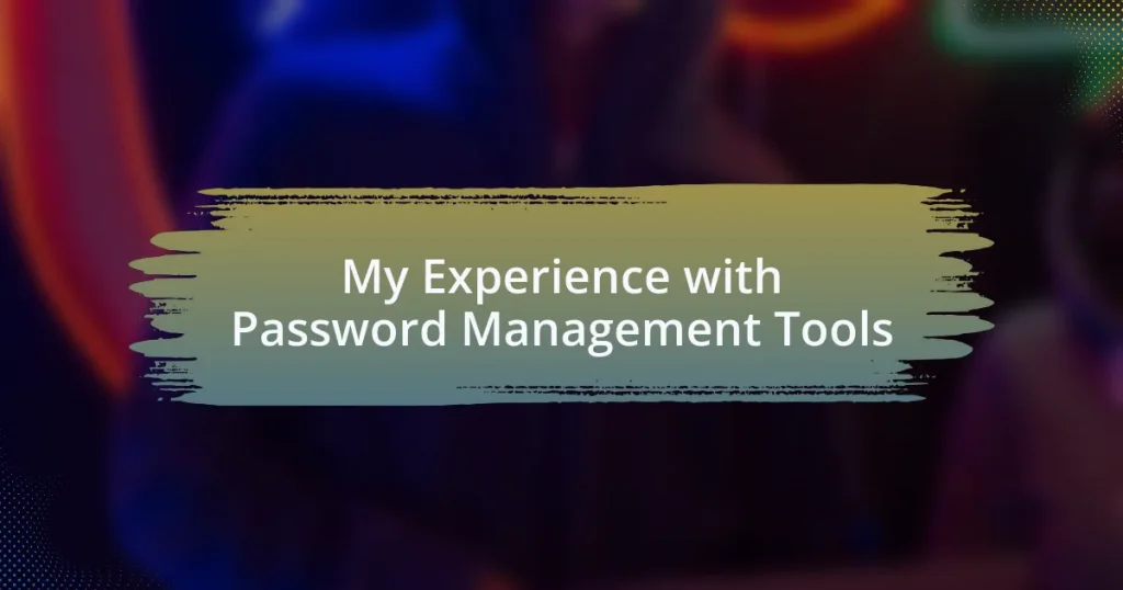 My Experience with Password Management Tools