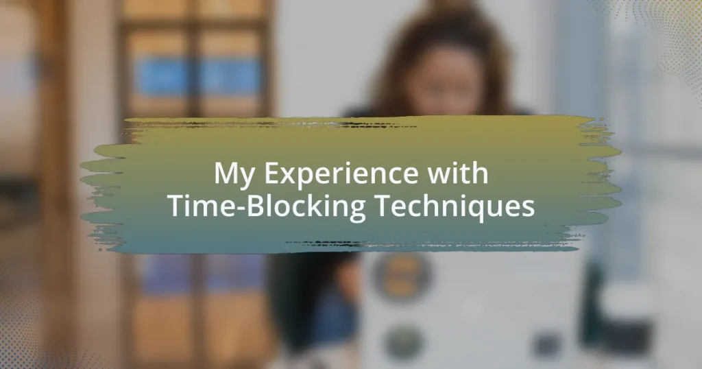 My Experience with Time-Blocking Techniques