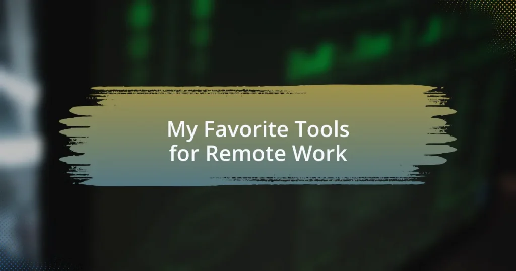 My Favorite Tools for Remote Work