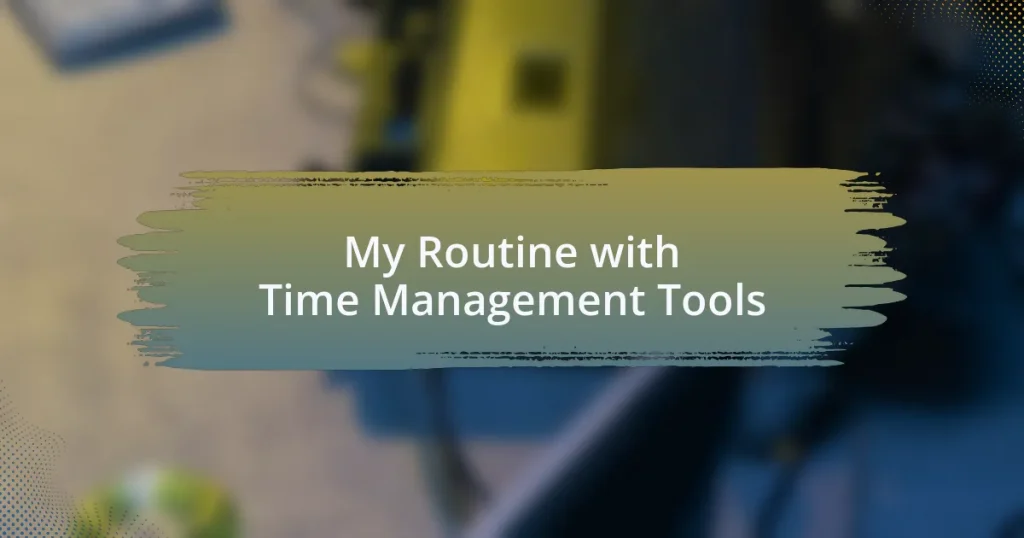 My Routine with Time Management Tools