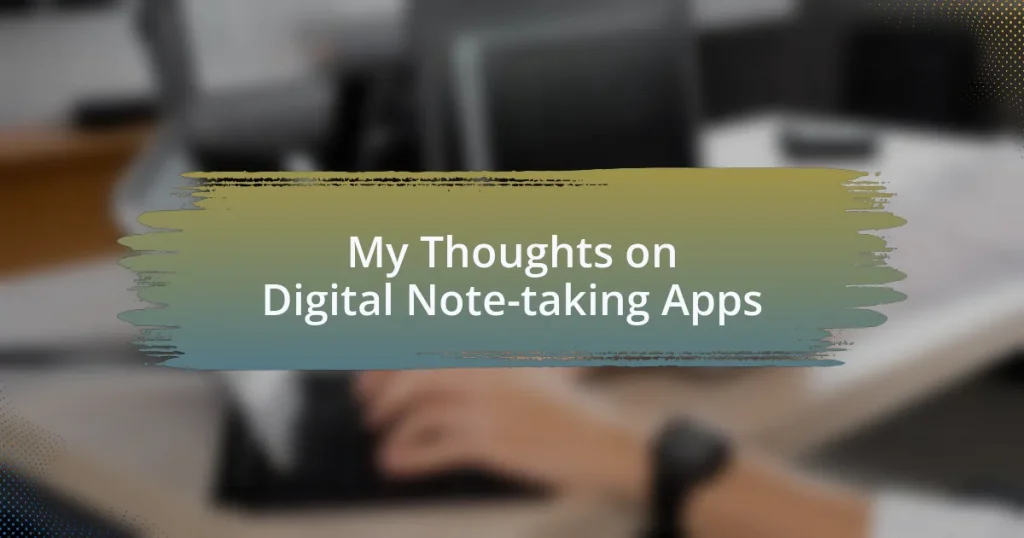 My Thoughts on Digital Note-taking Apps