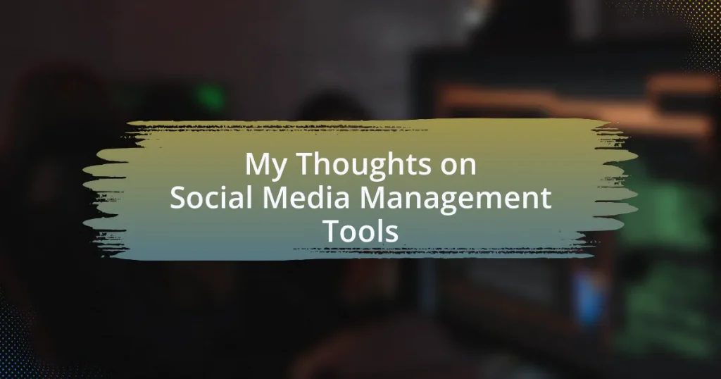 My Thoughts on Social Media Management Tools