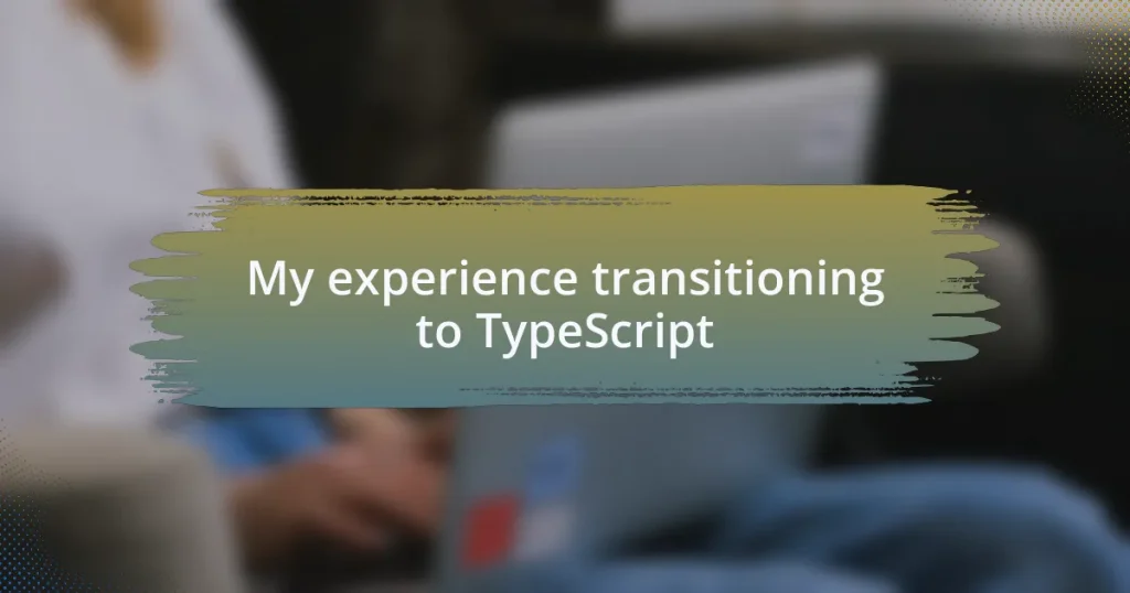 My experience transitioning to TypeScript