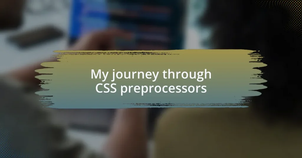 My journey through CSS preprocessors
