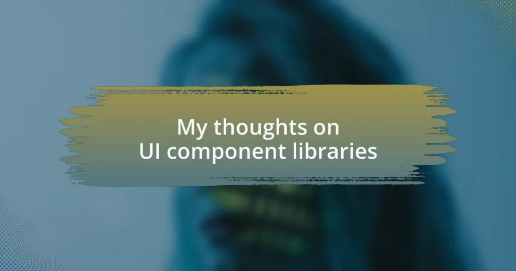 My thoughts on UI component libraries