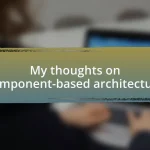 My thoughts on component-based architecture