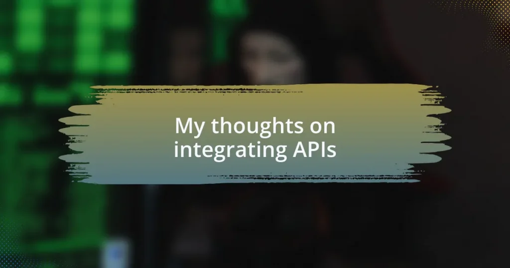 My thoughts on integrating APIs