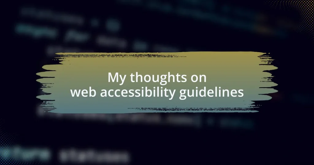 My thoughts on web accessibility guidelines