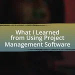 What I Learned from Using Project Management Software