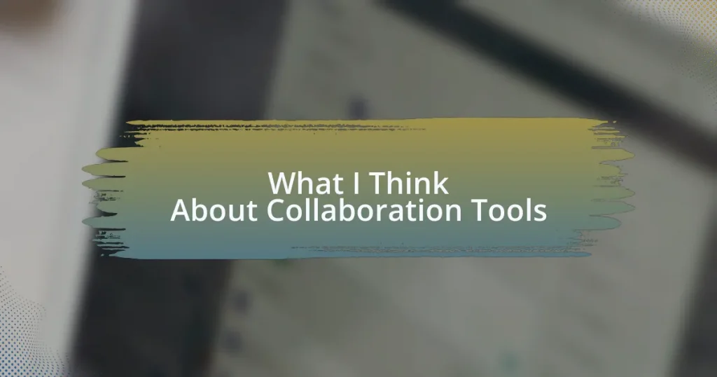 What I Think About Collaboration Tools