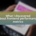 What I discovered about frontend performance metrics