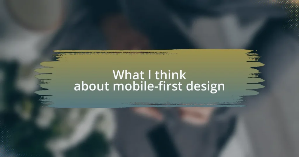 What I think about mobile-first design