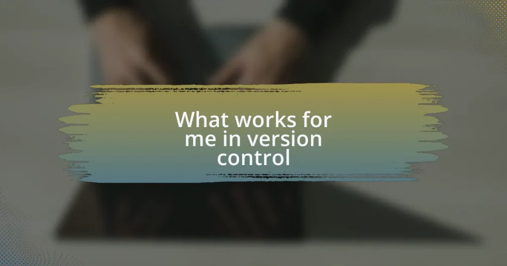 What works for me in version control